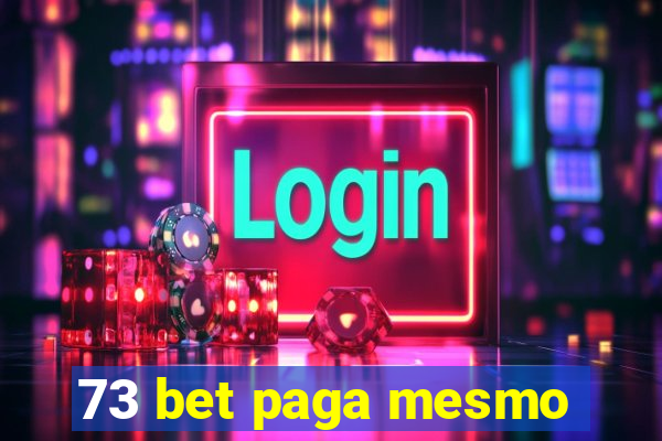 73 bet paga mesmo